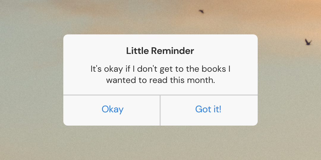 Reminder Notification saying "It's okay if I don't get to the books I wanted to read this month."