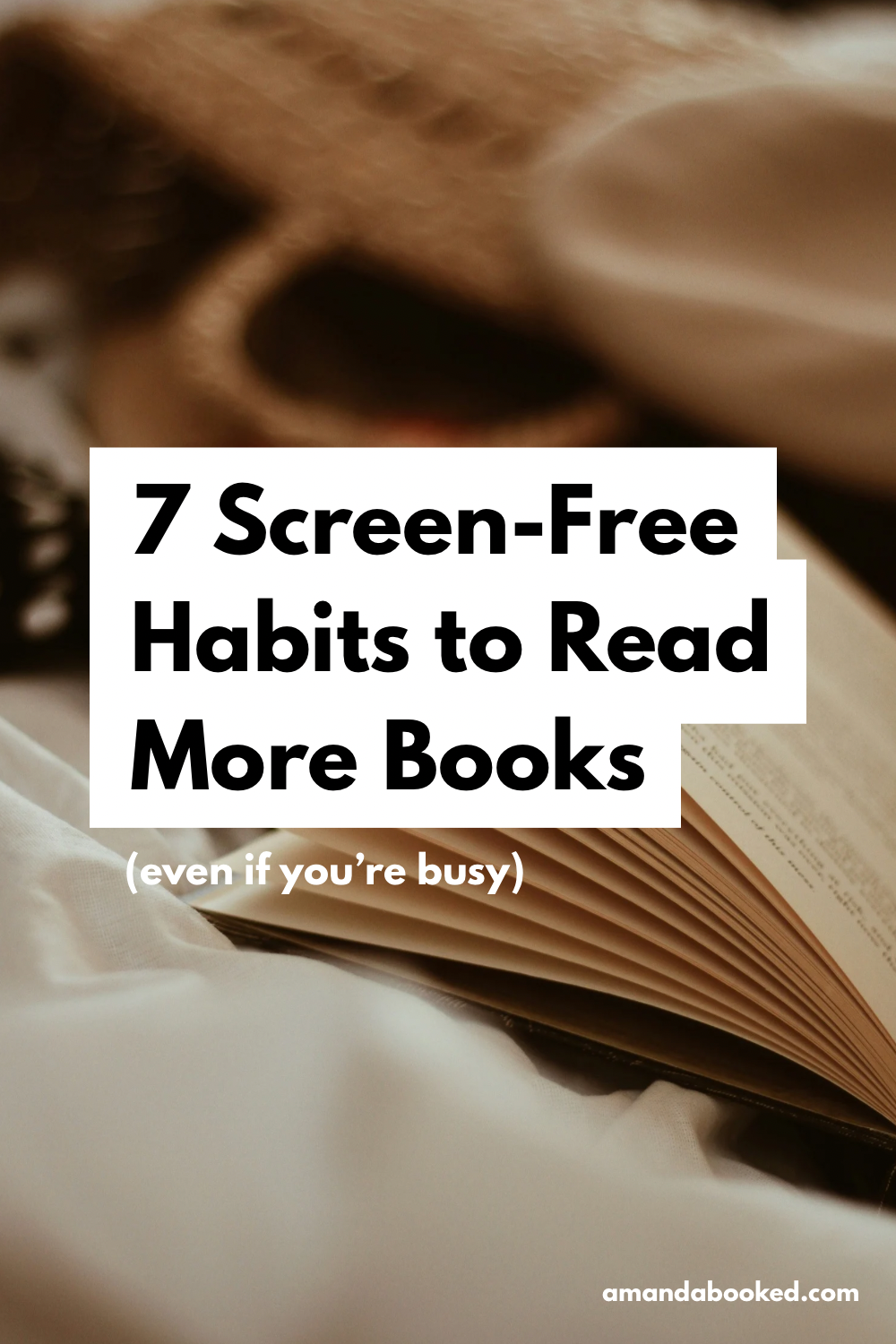 7 Screen-Free Habits To Read More Books (even when you’re busy)