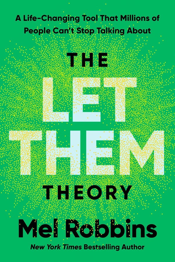 Book cover of The Let Them Theory by Mel Robbins, New York Times Bestselling Author.